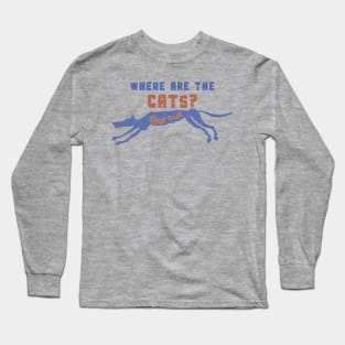 Where are the cats? Long Sleeve T-Shirt